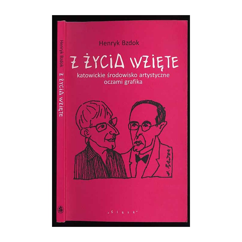 Z życia wzięte. Katowickie środowisko artystyczne oczami grafika
