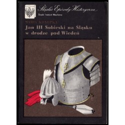 Jan III Sobieski na Śląsku w drodze pod Wiedeń