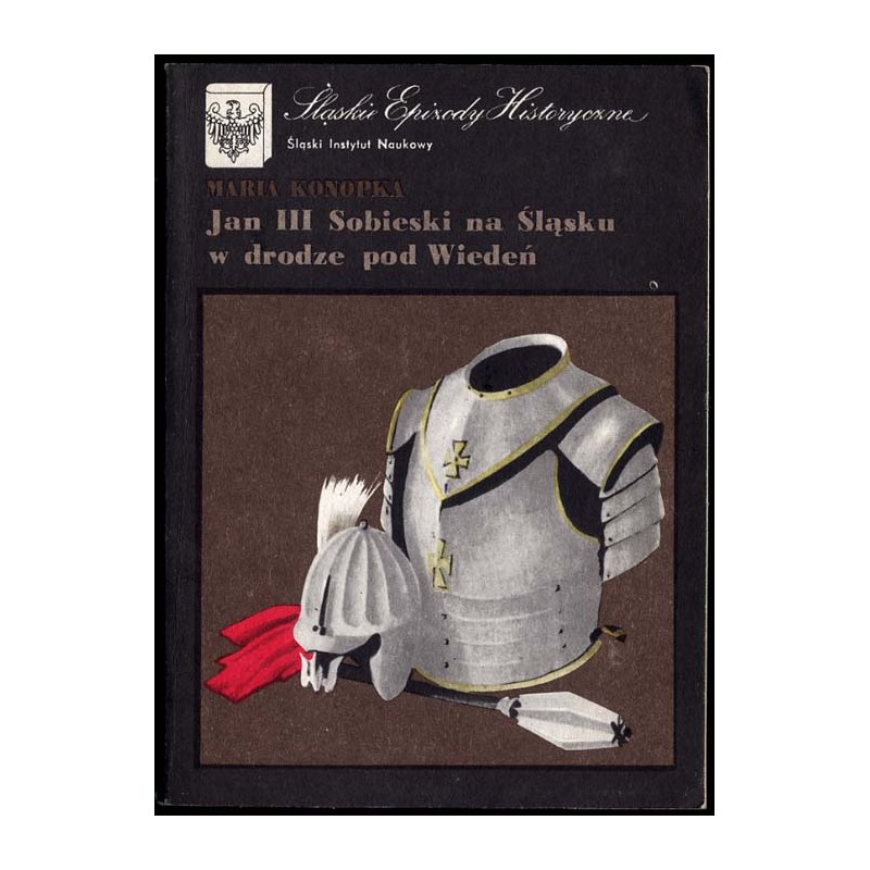 Jan III Sobieski na Śląsku w drodze pod Wiedeń