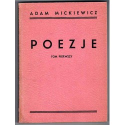 Poezje. T.1: Wiersze młodzieńcze. Ballady i Romanse. Wiersze do r. 1824