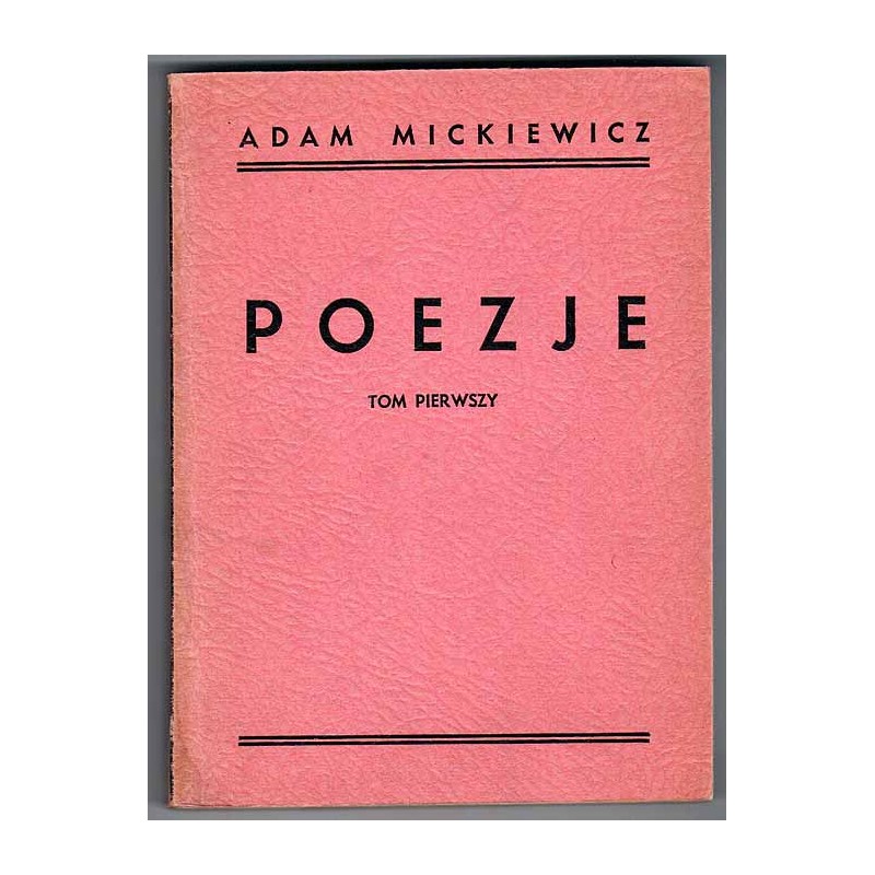 Poezje. T.1: Wiersze młodzieńcze. Ballady i Romanse. Wiersze do r. 1824
