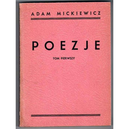 Poezje. T.1: Wiersze młodzieńcze. Ballady i Romanse. Wiersze do r. 1824
