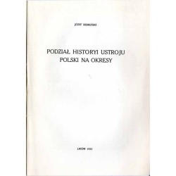 Podział historyi ustroju Polski na okresy