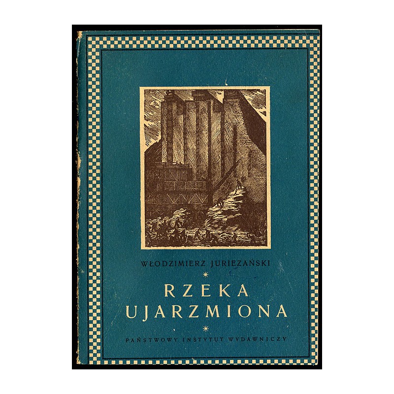 Rzeka ujarzmiona. Powieść. 2t