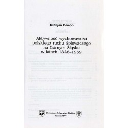 Aktywność wychowawcza polskiego ruchu śpiewaczego na Górnym Śląsku w latach 1848-1939
