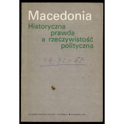 Macedonia. Historyczna prawda a rzeczywistość polityczna