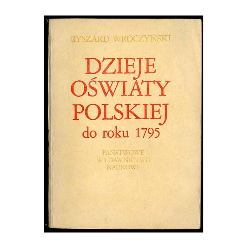 Dzieje oświaty polskiej do roku 1795