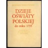 Dzieje oświaty polskiej do roku 1795
