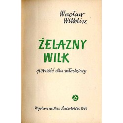 Żelazny wilk. Powieść dla młodzieży