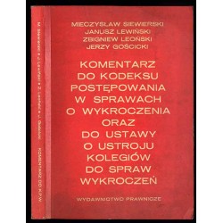 Komentarz do kodeksu postępowania w sprawach o wykroczenia oraz do ustawy o ustroju kolegiów do spraw wykroczeń. Stan prawny na