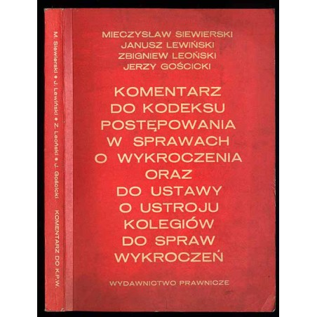 Komentarz do kodeksu postępowania w sprawach o wykroczenia oraz do ustawy o ustroju kolegiów do spraw wykroczeń. Stan prawny na