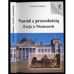 Naród z przeszłością. Eseje o Niemczech
