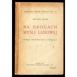 Na drogach myśli ludowej. Studja historyczno-literackie