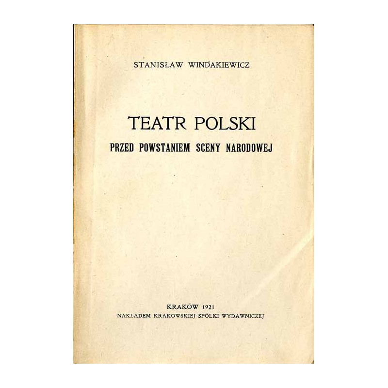 Teatr polski. Przed powstaniem sceny narodowej