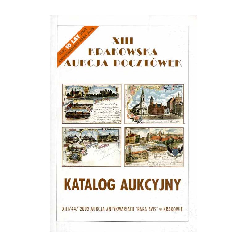 [Rara Avis] XIII Krakowska Aukcja Pocztówek. Katalog aukcyjny. 21 września 2002 r