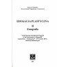 Edukacja Plastyczna. T.2.: Fotografia. VII Sympozjum Dydaktyki Fotografii "Czas i przestrzeń (w) fotografii", Częstochowa – Koni
