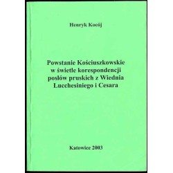 Powstanie kościuszkowskie w świetle korespondencji posłów pruskich z Wiednia Lucchesiniego i Cesara