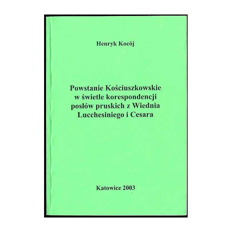 Powstanie kościuszkowskie w świetle korespondencji posłów pruskich z Wiednia Lucchesiniego i Cesara