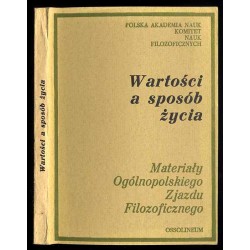 Wartości a sposób życia. Materiały Ogólnopolskiego Zjazdu Filozoficznego Lublin, 20-23 VI 1977 r