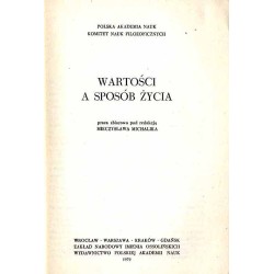 Wartości a sposób życia. Materiały Ogólnopolskiego Zjazdu Filozoficznego Lublin, 20-23 VI 1977 r