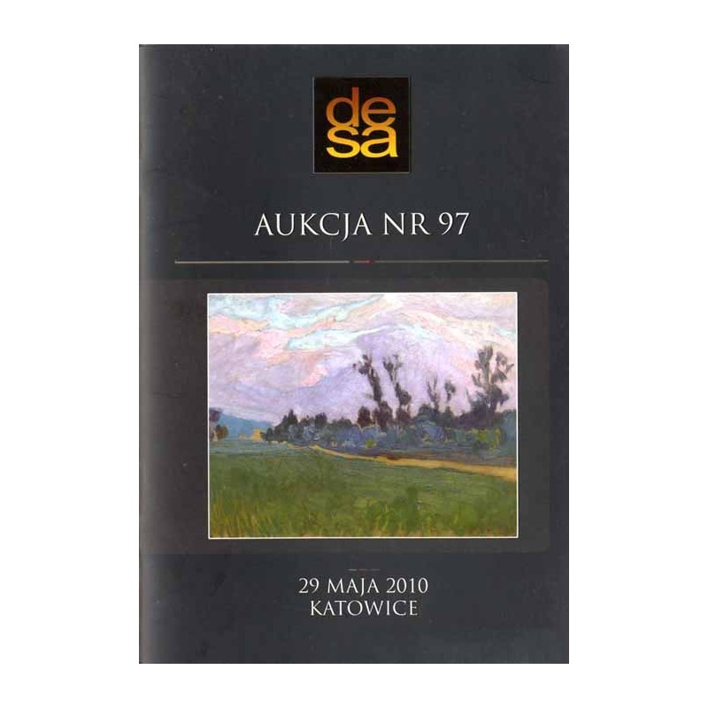 Desa. Aukcja nr 97. Malarstwo, grafika, fotografia, rzemiosło artystyczne. 29 maja 2010. Muzeum Śląskie Katowice