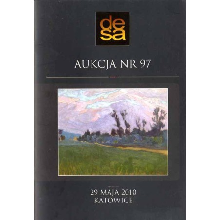 Desa. Aukcja nr 97. Malarstwo, grafika, fotografia, rzemiosło artystyczne. 29 maja 2010. Muzeum Śląskie Katowice