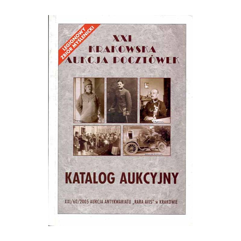 [Rara Avis] XXI Krakowska Aukcja Pocztówek. Katalog aukcyjny. 21 maja 2005 r
