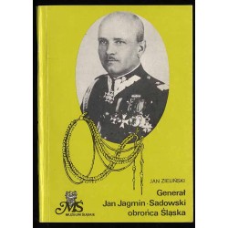 Generał Jan Jagmin-Sadowski obrońca Śląska 1895-1977