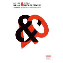 Sławomir Janiak & Witold Michorzewski. Czterdzieści plakatów z czterdziestolecia.