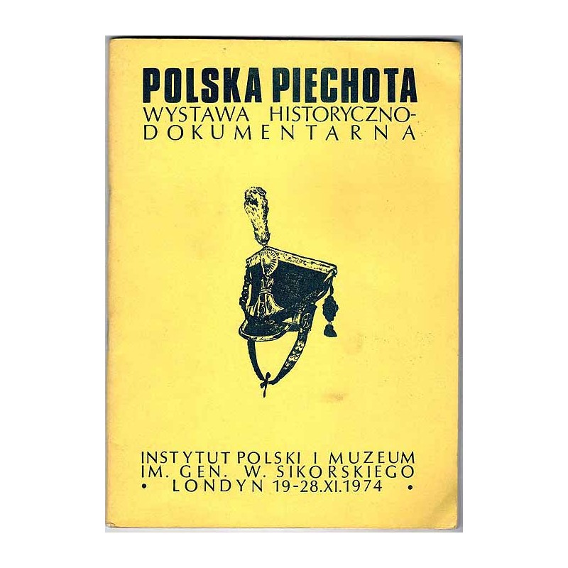 Polska Piechota. Wystawa historyczno-dokumentalna. Cz.2