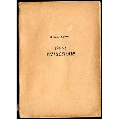 Ręce wzniesione. Powieść biograficzna