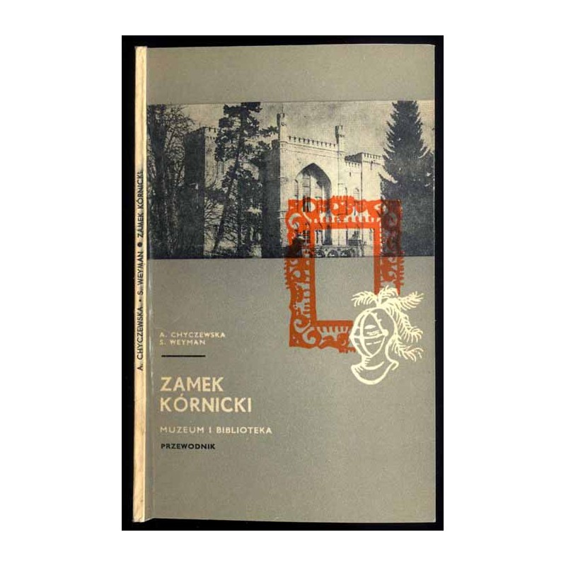 Zamek Kórnicki. Muzeum i biblioteka. Przewodnik