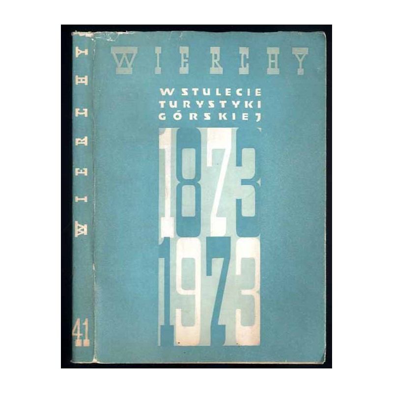 Wierchy. Rocznik poświęcony górom. Organ Polskiego Towarzystw Turystyczno-Krajoznawczego Wydawany przez Komisję Turystyki Górski