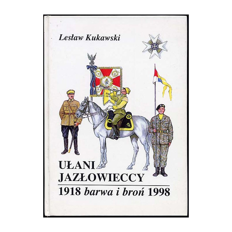 Ułani Jazłowieccy. Barwa i broń 1918-1998