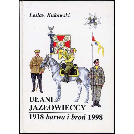Ułani Jazłowieccy. Barwa i broń 1918-1998
