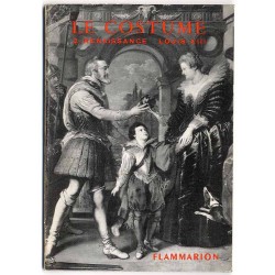 Les arts décoratifs. Le Costume. II: La Renaissance - le style Louis XIII