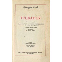 Giuseppe Verdi: Trubadur. Opera w IV aktach. 70 premiera 29 czerwca 1969 r