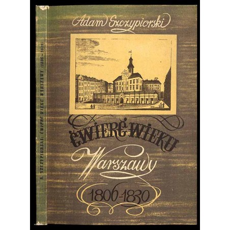 Ćwierć wieku Warszawy 1806-1830