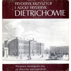 Fryderyk Krzysztof i Adolf Fryderyk Dietrichowie. Wystawa monograficzna ze zbiorów warszawskich