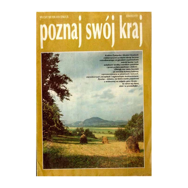 Poznaj Swój Kraj. Miesięcznik krajoznawczo-turystyczny Ministerstwa Oświaty i Wychowania. R. 24 (1981). Nr 6 (247) / Żywiecczyzn