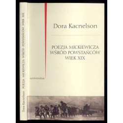 Poezja Mickiewicza wśród powstańców wiek XIX. Z archiwów Wilna, Lwowa i Czyty
