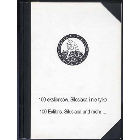 100 ekslibrisów. Silesiaca i nie tylko