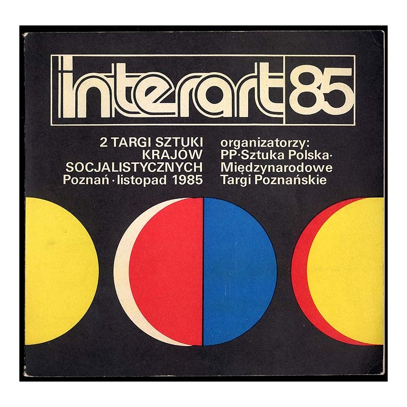 Interart 85 - 2 Targi Sztuki Krajów Socjalistycznych. Poznań, listopad 1985
