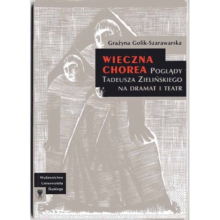 "Wieczna chorea". Poglądy Tadeusza Zielińskiego na dramat i teatr