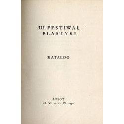 III Festiwal Plastyki. Katalog 18.VI.-10.IX.1950