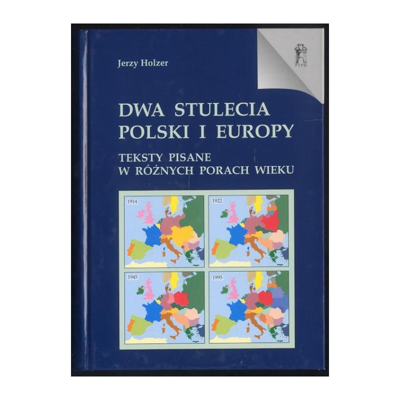 Dwa stulecia Polski i Europy. Teksty pisane w różnych porach wieku