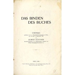 Das Binden des Buches. Vortrag gehalten im k. k. Gewerbeförderungsamte in Wien am 10. und 11. Dezember 1907