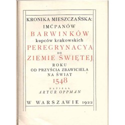 Kronika mieszczańska imćpanów Barwinków, kupców krakowskich Peregrynacya do Ziemie Świętej roku od przyścia Zbawiciela na świat