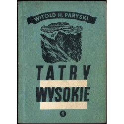 Tatry Wysokie. Przewodnik taternicki. Cz. 1: Liliowe - Mały Kościelec