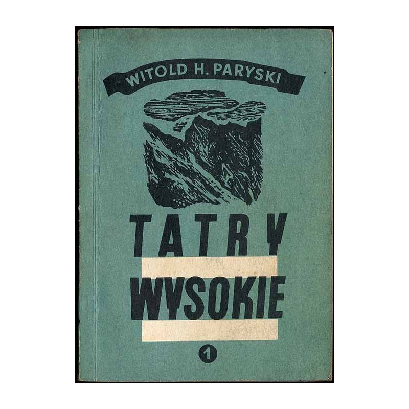 Tatry Wysokie. Przewodnik taternicki. Cz. 1: Liliowe - Mały Kościelec